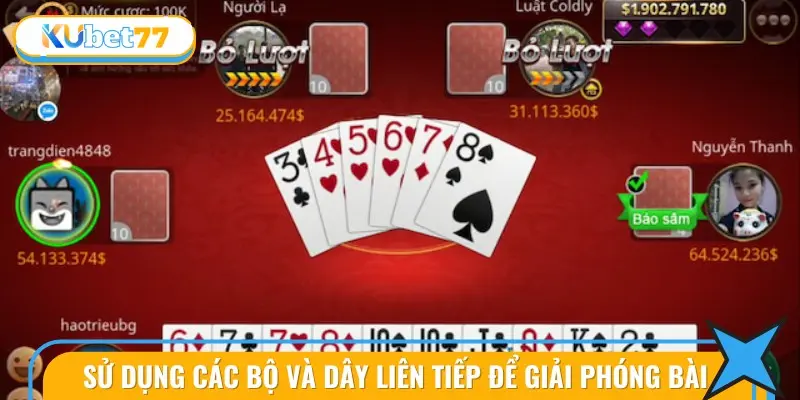 Ưu tiên đánh các bộ và dây trước để dọn bài một cách hiệu quả